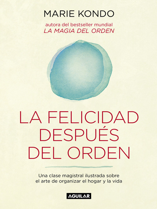 Title details for La felicidad después del orden by Marie Kondo - Available